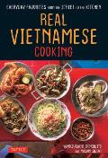 Real Vietnamese Cooking Everyday Favorites from the Street to the Kitchen