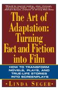 Art of Adaptation Turning Fact & Fiction Into Film