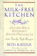 The Milk-Free Kitchen: Living Well Without Dairy Products