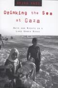Drinking the Sea at Gaza Days & Nights in a Land Under Siege