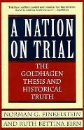 Nation On Trial The Goldhagen Thesis & H