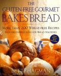 Gluten Free Gourmet Bakes Bread More Than 200 Wheat Free Recipes