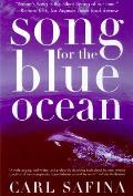 Song for the Blue Ocean Encounters Along the Worlds Coasts & Beneath the Seas