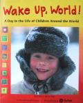 Wake Up World A Day in the Life of Children Around the World