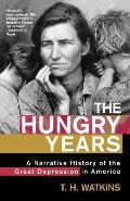 The Hungry Years: A Narrative History of the Great Depression in America
