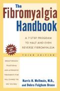Fibromyalgia Handbook 3rd Edition A 7 Step Program to Halt & Even Reverse Fibromyalgia