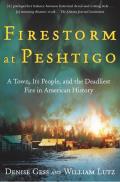 Firestorm at Peshtigo A Town Its People & the Deadliest Fire in American History