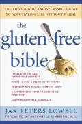 Gluten Free Bible The Thoroughly Indispensable Guide to Negotiating Life Without Wheat