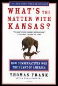 Whats the Matter with Kansas How Conservatives Won the Heart of America