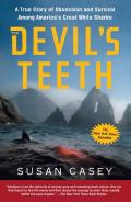 Devils Teeth A True Story of Obsession & Survival Among Americas Great White Sharks