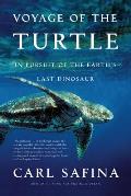 Voyage of the Turtle In Pursuit of the Earths Last Dinosaur