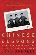 Chinese Lessons Five Classmates & the Story of the New China