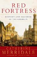 Red Fortress History & Illusion in the Kremlin