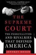 Supreme Court The Personalities & Rivalries That Defined America