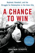 Chance to Win Boyhood Baseball & the Struggle for Redemption in Newark