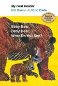 Baby Bear Baby Bear What Do You See My First Reader