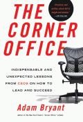 Corner Office Indispensable & Unexpected Lessons from Ceos on How to Lead & Succeed