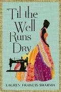 Til the Well Runs Dry A Novel
