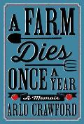 Farm Dies Once A Year A Memoir