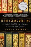 If the Oceans Were Ink An Unlikely Friendship & a Journey to the Heart of the Quran