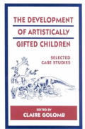 The Development of Artistically Gifted Children: Selected Case Studies