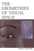 The Geometries of Visual Space