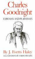 Charles Goodnight Cowman & Plainsman