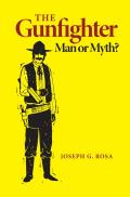 Gunfighter Man Or Myth