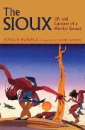 Sioux Life & Customs Of A Warrior Society