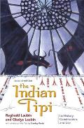 Indian Tipi 2nd Edition Its History Construction & Use