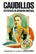 Caudillos Dictators In Spanish America