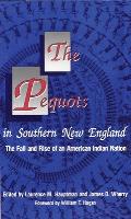 Pequots in Southern New England The Fall & Rise of an American Indian National