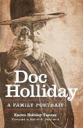 Doc Holliday A Family Portrait