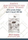 Army Architecture in the West Forts Laramie Bridger & D A Russell 1849 1912