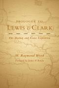 Prologue to Lewis and Clark: The MacKay and Evans Expedition Volume 79