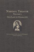 Nahuatl Theater: Nahuatl Theater Volume 2: Our Lady of Guadalupe