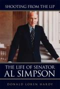 Shooting from the Lip The Life of Senator Al Simpson