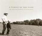 A Family of the Land, 13: The Texas Photography of Guy Gillette