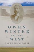 Owen Wister and the West: Volume 30