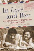 In Love and War: The World War II Courtship Letters of a Nisei Couple