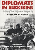 Diplomats in Buckskins: A History of Indian Delegations in Washington City /]cherman J. Viola; Foreword by Ben Nighthorse Campbell