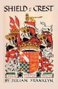 Shield and Crest: An Account of the Art and Science of Heraldry. Third Edition [1967]