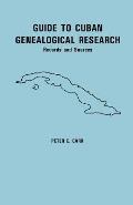 Guide to Cuban Genealogical Research: Records and Sources