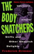Body Snatchers Stiffs & Other Ghoulish D