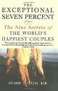 Exceptional Seven Percent The Nine Secrets of the Worlds Happiest Couples