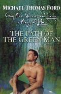 Path of the Green Man Gay Men Wicca & Living a Magical Life