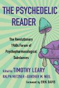 Psychedelic Reader Classic Selections from the Psychedelic Review the Revolutionary 1960s Forum of Psychopharmacological Substances