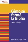 C?mo Se Form? La Biblia: How the Bible Was Formed