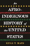An Afro-Indigenous History of the United States