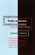 Fruits of Sorrow: Framing Our Attention to Suffering